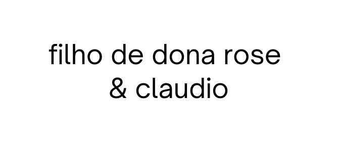 filho de dona rose claudio