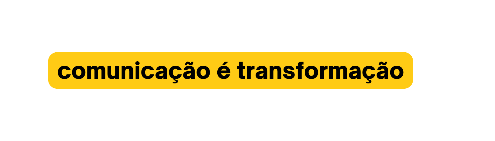 comunicação é transformação